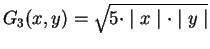 $G_3(x,y) = \sqrt{5\cdot \mid x\mid \cdot \mid y\mid }$