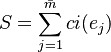 S = \sum_{j=1}^{\bar{m}} ci(e_{j})