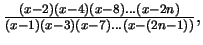 $\frac{(x-2)(x-4)(x-8) \ldots (x-2n)}{(x-1)(x-3)(x-7) \ldots(x-(2n-1))},$