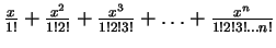 $\frac{x}{1!} + \frac{x^2}{1!2!} + \frac{x^3}{1!2!3!} + \ldots+ \frac{x^n}{1!2!3!\ldots n!}$