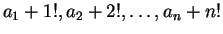 $ a_1 + 1!, a_2 + 2!, \ldots, a_n + n!$