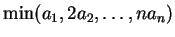 $ \min(a_1, 2a_2, \ldots, na_n)$