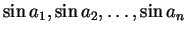 $ \sin a_1, \sin a_2, \ldots, \sin a_n$