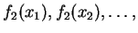 $f_2(x_1), f_2(x_2), \ldots,$