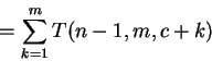 \begin{displaymath}=\sum_{k=1}^m T(n-1,m,c+k) \end{displaymath}