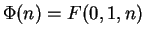 $\Phi(n)=F(0,1,n)$