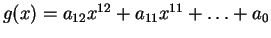 $g(x) = a_{12}x^{12} + a_{11}x^{11}+\ldots + a_0$