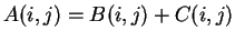 $A(i,j)=B(i,j)+C(i,j)$