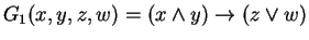 $G_1(x,y,z,w) = (x \land y) \rightarrow (z \lor w)$