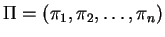 $\Pi = (\pi_1, \pi_2,\ldots, \pi_n)$