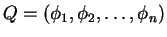 $Q=(\phi_1, \phi_2, \ldots, \phi_n)$