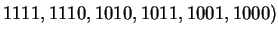 $1111,1110,1010, 1011,1001,1000)$